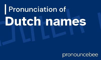 how to pronounce dutch names.